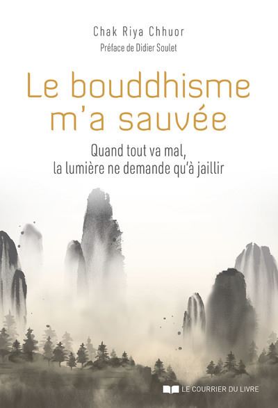 Le bouddhisme m'a sauvée -  Chak Riya Chhuor - broché
