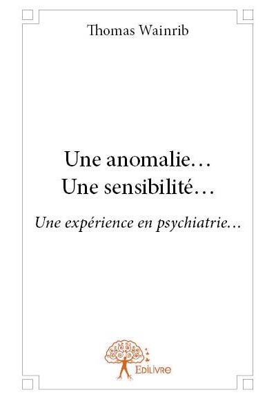 Une anomalie... Une sensibilité...