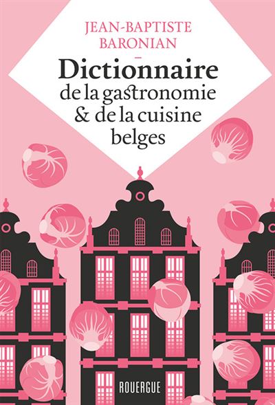 dictionnairede la gastronomie et de la cuisine belges