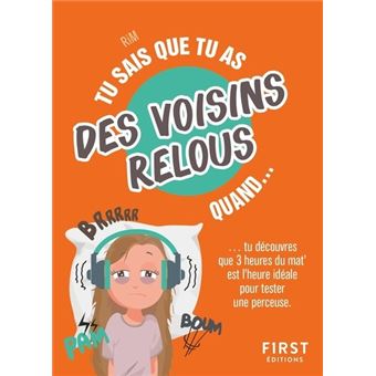 Tu sais que tu as des voisins relous quand...