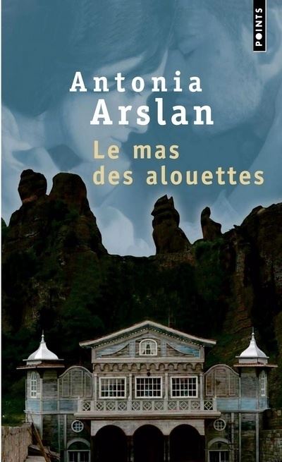 Le mas des alouettes. Il était une fois en Arménie - Antonia Arslan - Poche