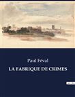 La fabrique de crimes