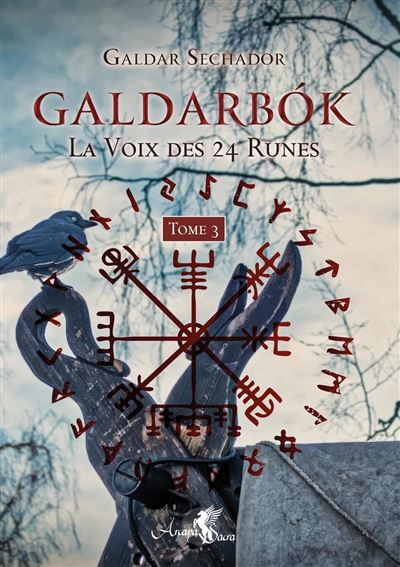 Galdarbok Tome 3 - La Voix des 24 Runes - Galdar Sechador - broché