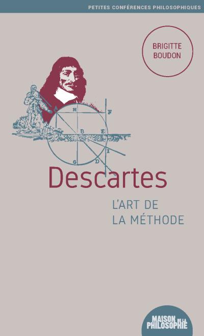 Descartes, l'art de la méthode