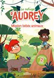 Le Refuge d'Audrey - Les Bébés Animaux