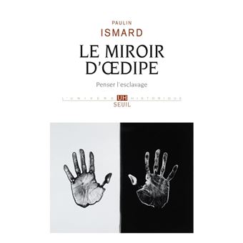 Le Miroir d' dipe. Penser l'esclavage
