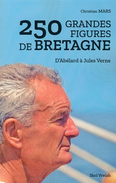 250 grandes figures de Bretagne - Christian Mars - broché