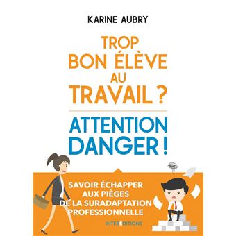 Trop bon élève au travail ? Attention danger !