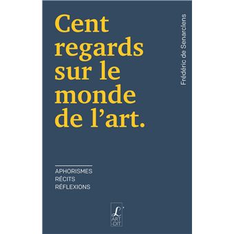 Cent regards sur le monde de l'art