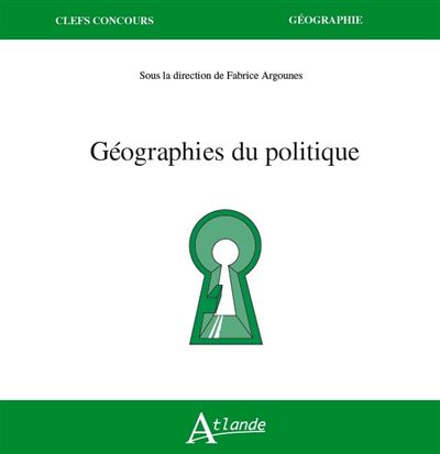 Géographies du politique - broché - Fabrice Argounes - Achat Livre | fnac