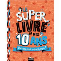 Le super livre de mes 10 ans