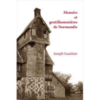 Manoirs et gentilhommieres de Normandie