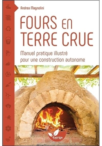 Fours en terre crue - Manuel pratique illustré pour une construction autonome