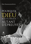 Pourquoi Dieu m'a-t-il infligé autant d'épreuves ?