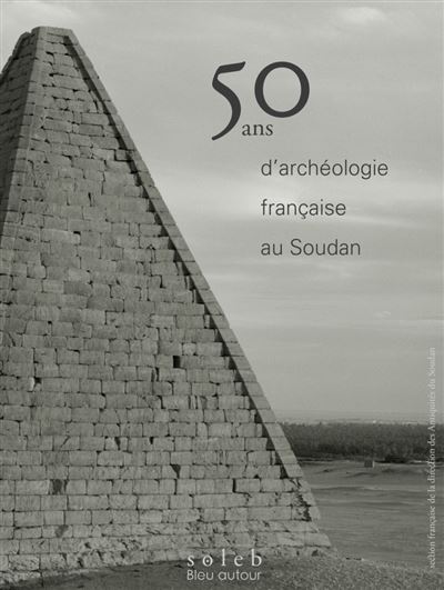 50 ans d'archéologie française au Soudan - Marc Maillot - relié