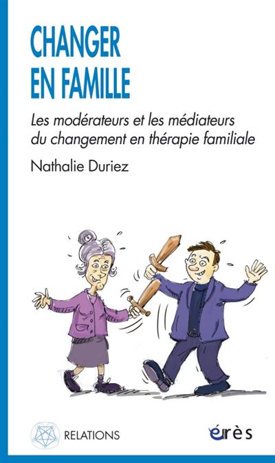 Changer en famille les moderateurs et les mediateurs du changement therapie fami