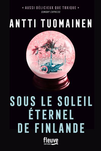 Sous le soleil éternel de Finlande - Antti Tuomainen - broché