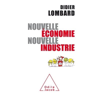 Nouvelle économie, nouvelle industrie - Didier Lombard (2017)