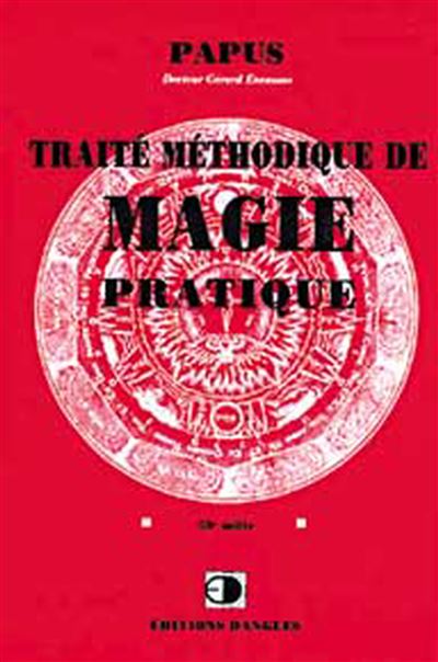 Traité méthodique de magie pratique -  Papus - broché