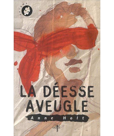 La déesse aveugle - Anne Holt - broché