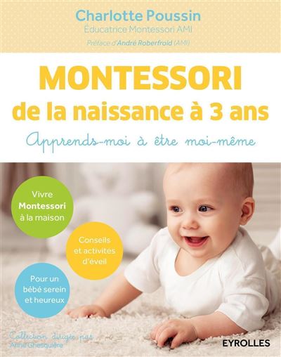 Montessori De La Naissance A 3 Ans Apprends Moi A Etre Moi Meme Broche Charlotte Poussin Achat Livre Ou Ebook Fnac