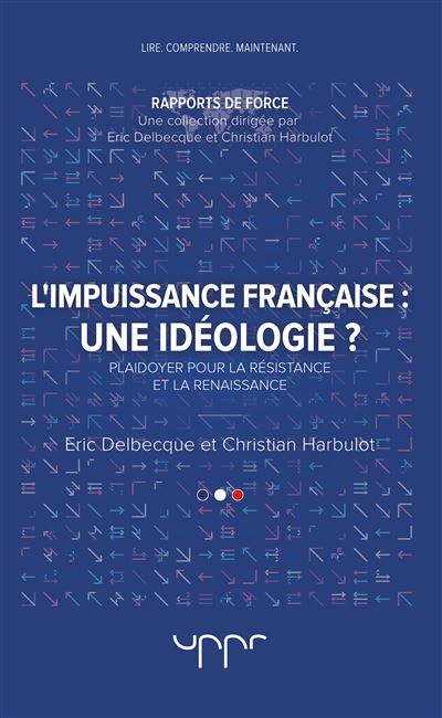 L'impuissance française Une idéologie ?