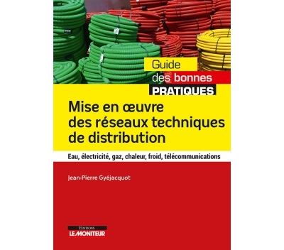 Mise en oeuvre des réseaux techniques de distribution