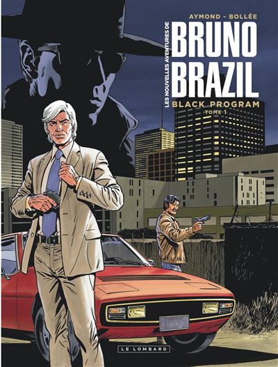 Les Nouvelles aventures de Bruno Brazil - Tome 1 - Black Program - Philippe Aymond - cartonné