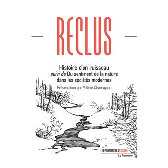 Histoire d'un ruisseau suivi de Du sentiment de la nature dans les sociétés modernes