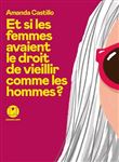 Et si les femmes avaient le droit de vieillir comme les hommes