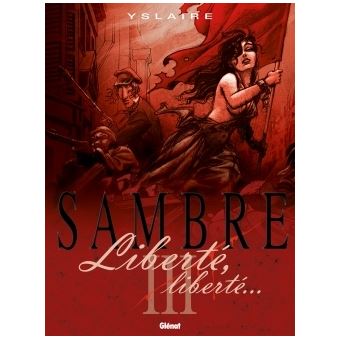 Sambre Liberte Liberte Tome 03 Sambre Yslaire Yslaire Cartonne Achat Livre Ou Ebook Fnac