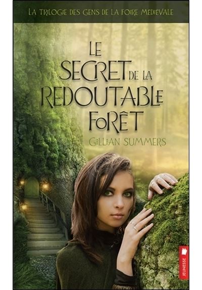 Le secret de la redoutable forêt - La trilogie des gens de la foire médiévale
