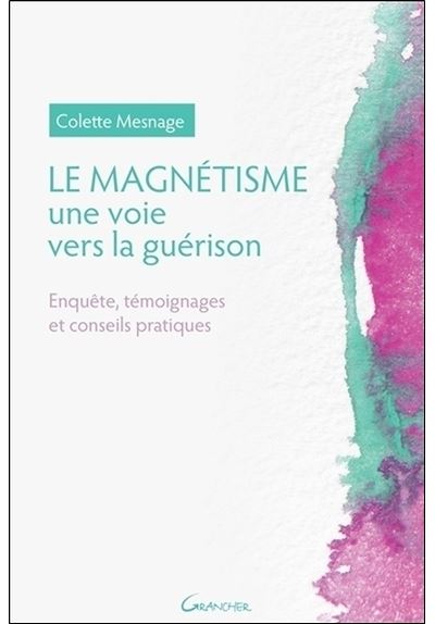 Le magnétisme, une voie vers la guérison