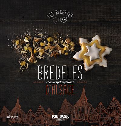 Bredeles et autres petits gâteaux d'Alsace