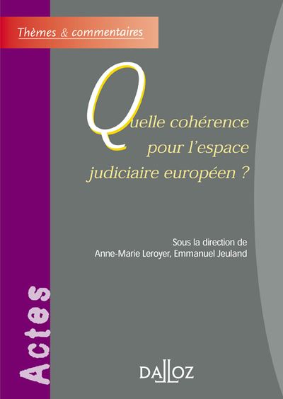 Quelle cohérence pour l'espace judiciaire européen ? - Anne-Marie Leroyer - broché