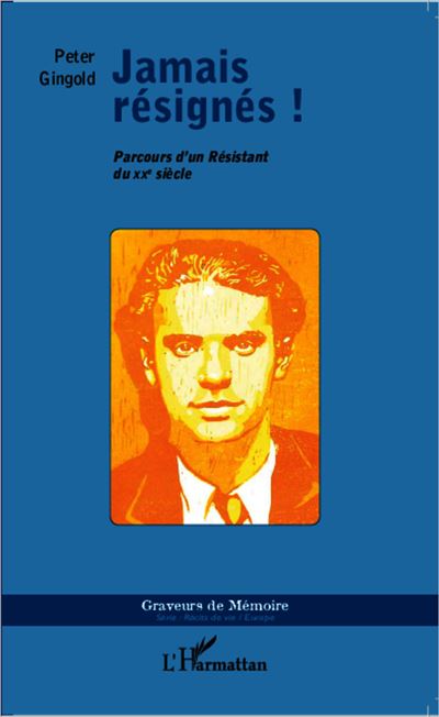Jamais résignés ! - Peter Gingold - broché