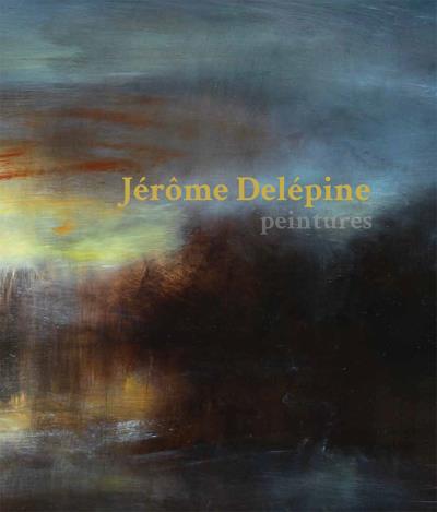 Jérôme Delépine, peintures - Laurent Danchin - relié