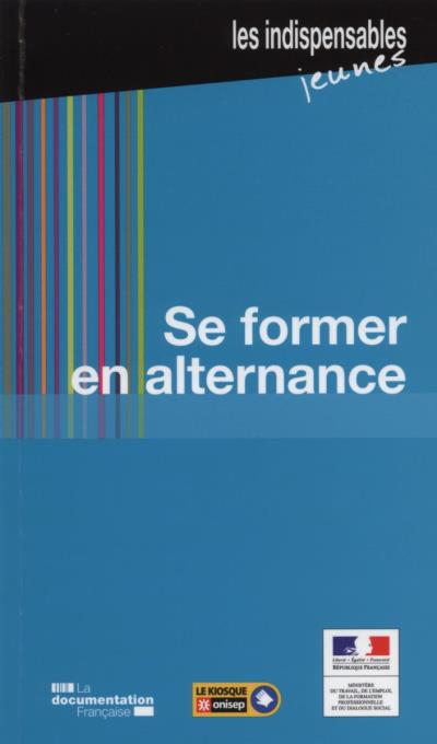 Se former en alternance -  Ministère du Travail - broché