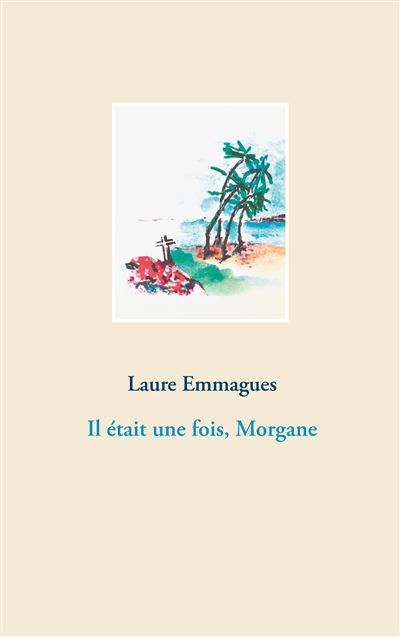 Il était une fois, Morgane - Laure Emmagues - broché