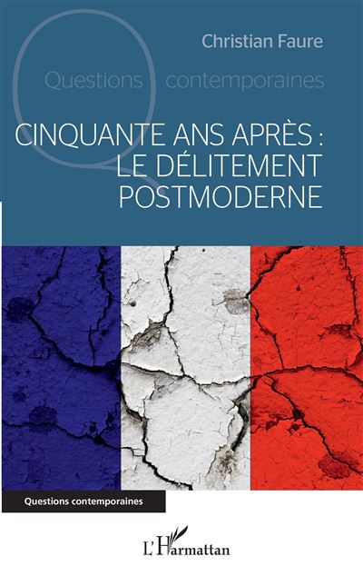 Cinquante ans après : le délitement postmoderne - Christian Faure - broché