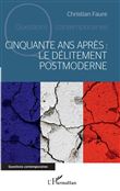 Cinquante ans après : le délitement postmoderne