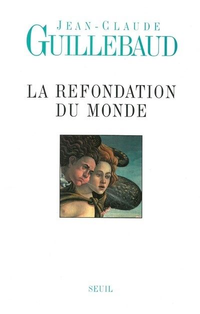 La Refondation du monde - Jean-Claude Guillebaud - broché