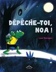 Dépêche-toi, Noa !