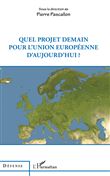 Quel projet demain pour l'Union européenne d'aujourd'hui ?