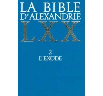 La Bible d'Alexandrie : L'Exode - Alain Le Boulluec - broché