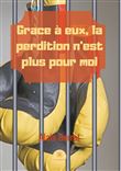 Grace à eux, la perdition n'est plus pour moi