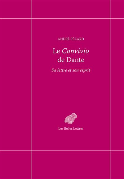 Le convivio di dante sa lettre et son esprit