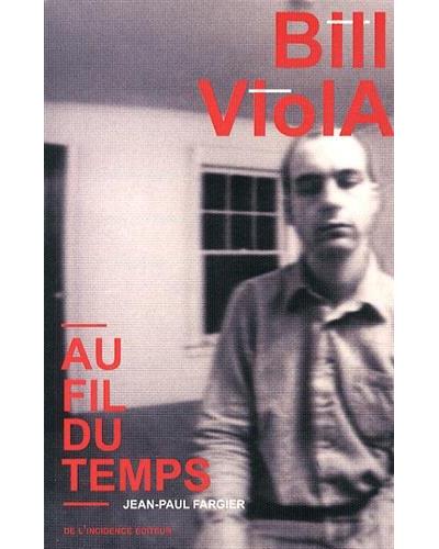 Bill Viola au fil du temps