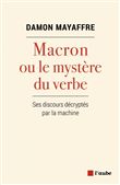 Macron ou le mystère du verbe - Ses discours décryp