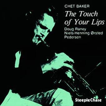 The Touch of Your Lips - Chet Baker - Doug Raney - CD album